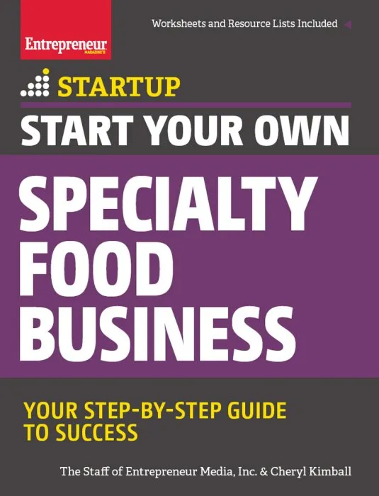 Start Your Own Specialty Food Business: Your Step-By-Step Startup Guide to Success (StartUp)