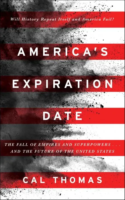 America's Expiration Date: The Fall of Empires and Superpowers . . . and the Future of the United States