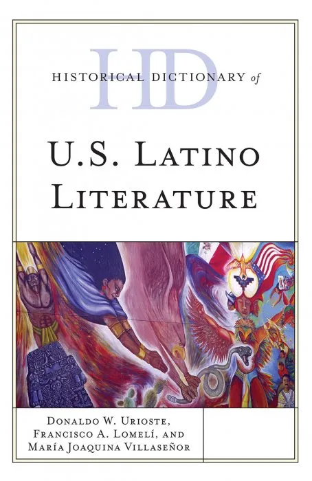 Historical Dictionary of U.S. Latino Literature (Historical Dictionaries of Literature and the Arts)