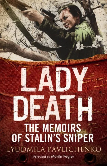 Lady Death: The Memoirs of Stalin's Sniper (Greenhill Sniper Library)