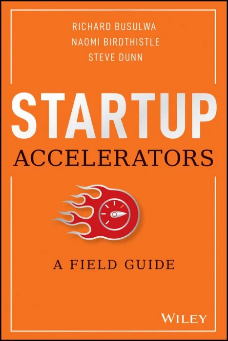 Startup Accelerators: A Field Guide