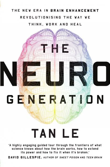 The NeuroGeneration: The new era in brain enhancement revolutionising the way we think, work and heal, AU Edition