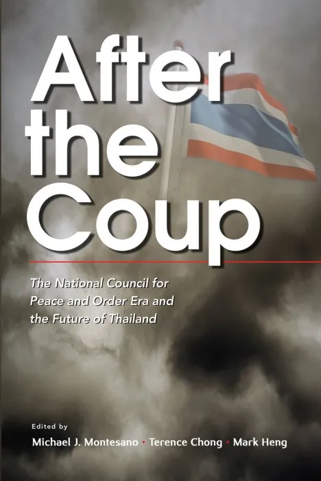 After the Coup: The National Council for Peace and Order Era and the Future of Thailand