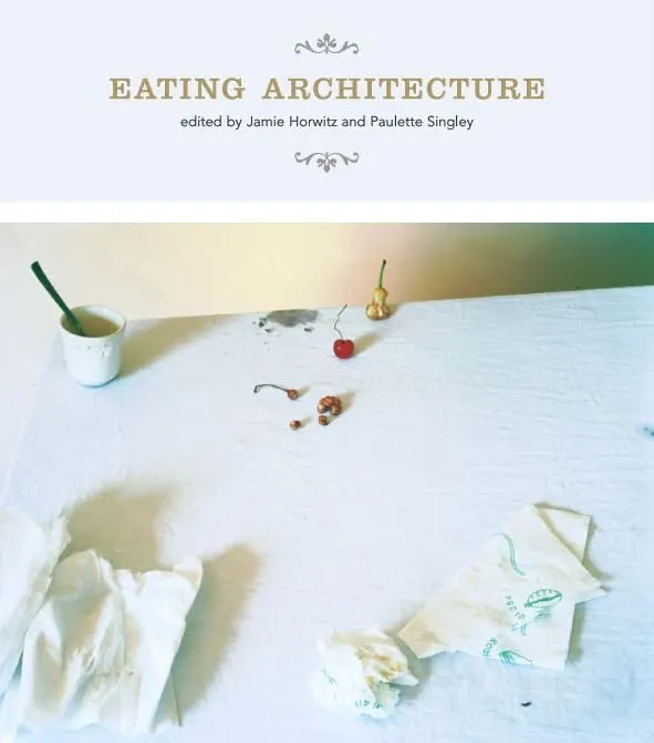 Eating Architecture (The MIT Press)