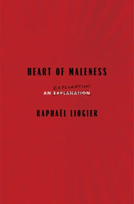 Heart of Maleness: An Exploration