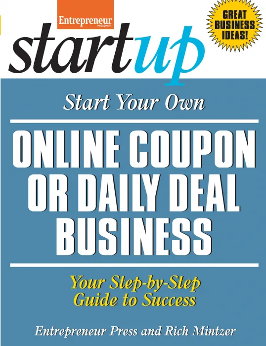 Start Your Own Online Coupon or Daily Deal Business: Your Step-By-Step Guide to Success (StartUp)