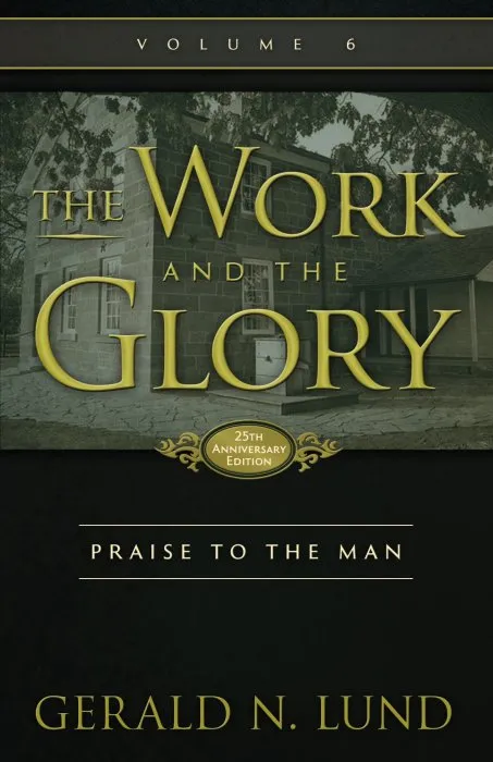 Praise to the Man (The Work and the Glory, Book 6)