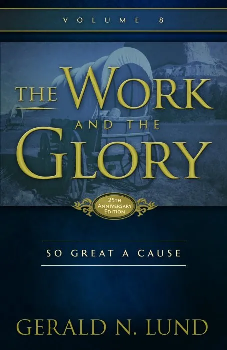 So Great a Cause (The Work and the Glory, Book 8)