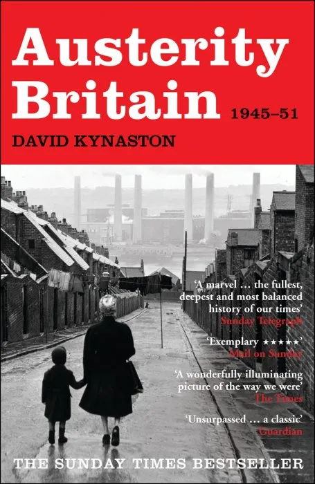 Austerity Britain, 1945-1951 (Tales of a New Jerusalem)