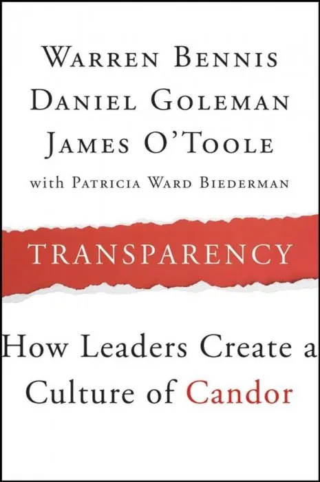 Transparency: How Leaders Create a Culture of Candor (J-B Warren Bennis)