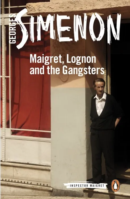Maigret, Lognon and the Gangsters (Inspector Maigret, Book 39)
