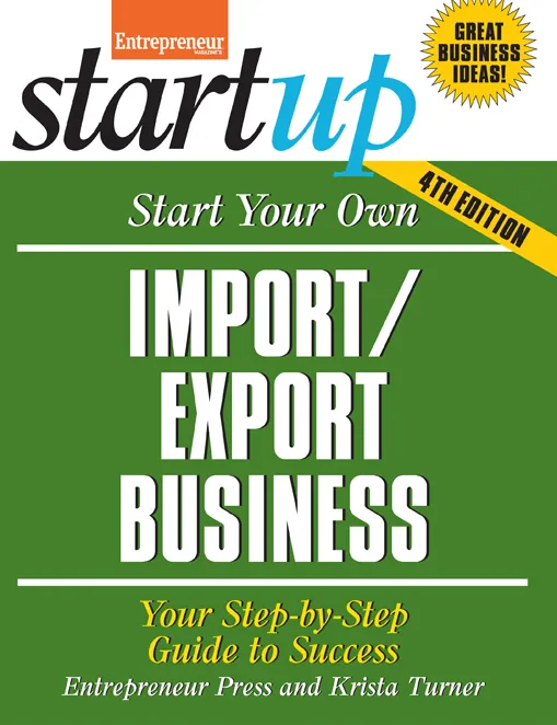 Start Your Own Import/Export Business: Your Step-By-Step Guide to Success (StartUp), 4th Edition