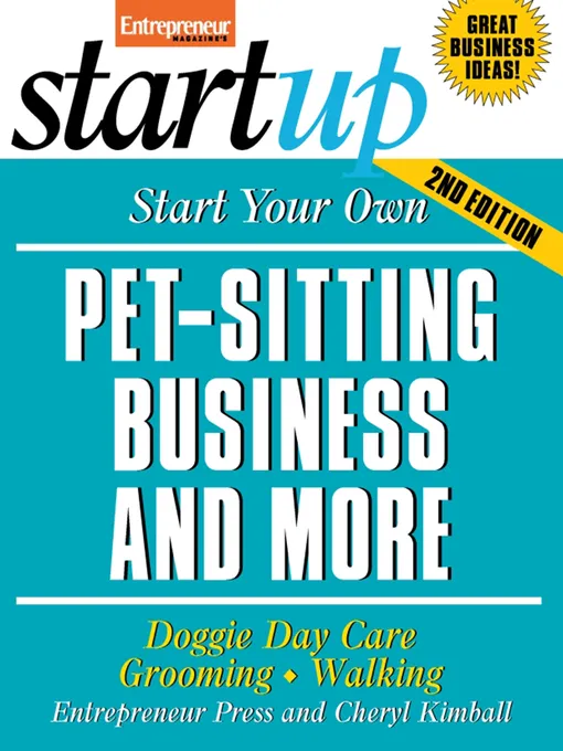Start Your Own Pet-Sitting Business and More: Doggie Day Care, Grooming, Walking (StartUp), 2nd Edition