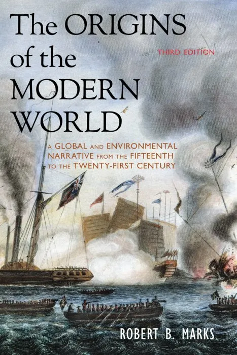 The Origins of the Modern World: A Global and Environmental Narrative from the Fifteenth to the Twenty-First Century (World Social Change), 3rd Edition
