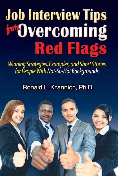 Job Interview Tips for Overcoming Red Flags: Winning Strategies, Examples, and Short Stories for People With Not-So-Hot Backgrounds, 2nd Edition