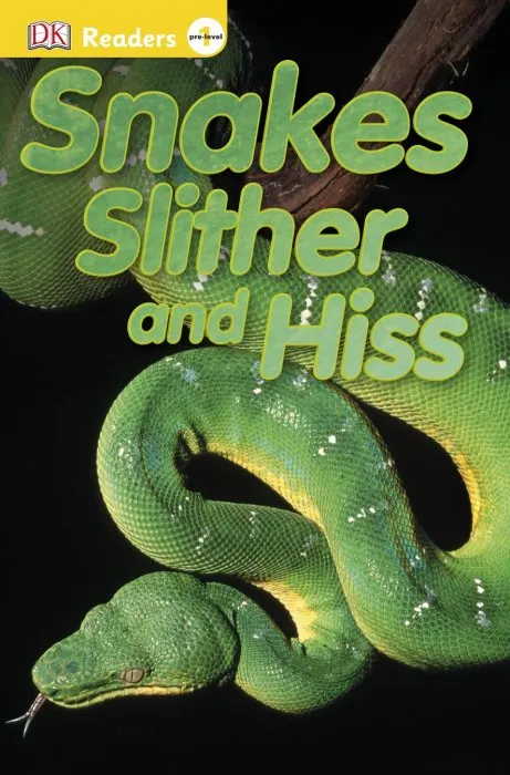 Snakes Slither and Hiss (DK Readers Pre-Level 1)