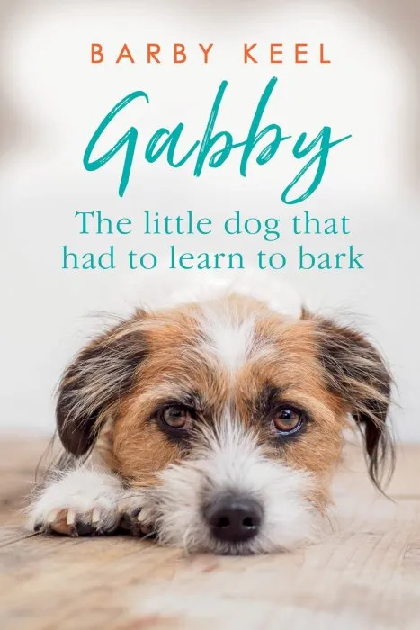 Gabby: The Little Dog That Had to Learn to Bark (Foster Tails, Book 1)