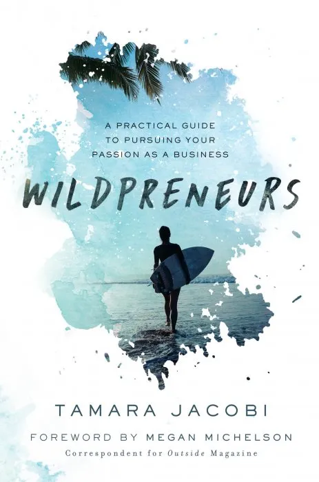 Wildpreneurs: A Practical Guide to Pursuing Your Passion as a Business