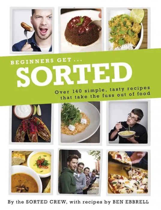 Beginners Get . . . Sorted: Over 140 Simple, Tasty Recipes That Take the Fuss out of Food