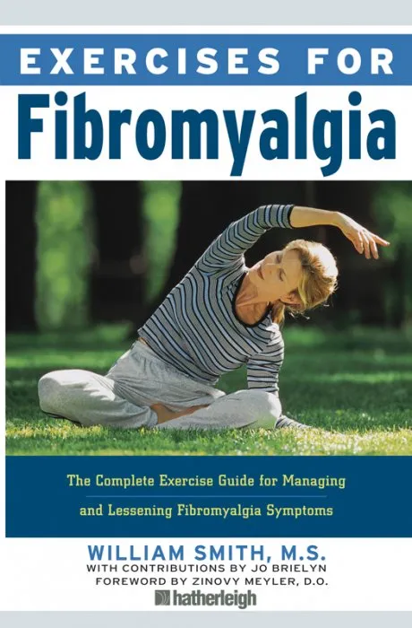Exercises for Fibromyalgia: The Complete Exercise Guide for Managing and Lessening Fibromyalgia Symptoms (Exercises for, Book 13)