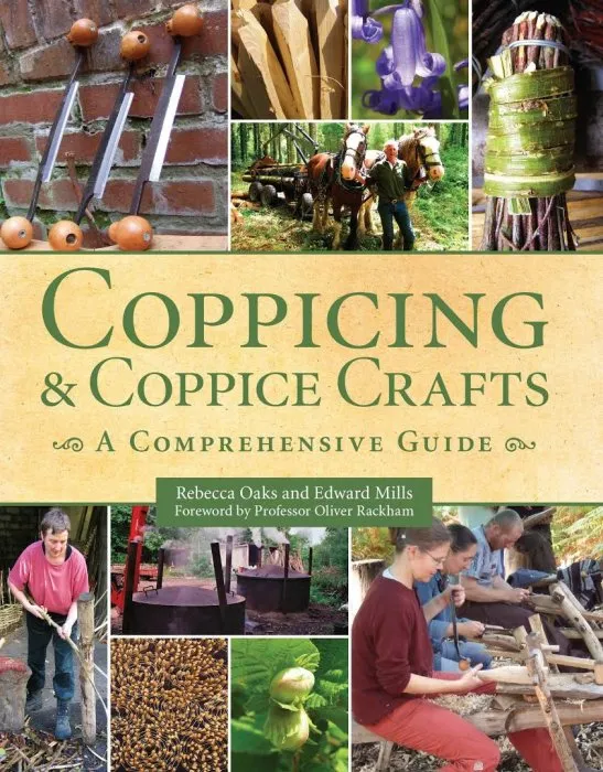 Coppicing and Coppice Crafts: A Comprehensive Guide