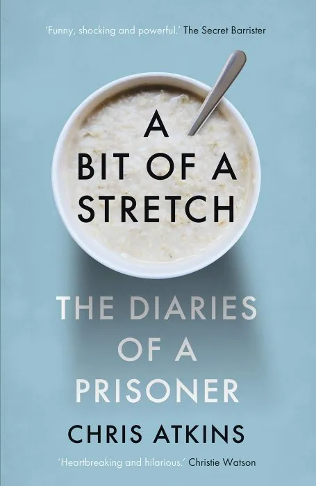 A Bit of a Stretch: The Secret Diaries of a Prisoner