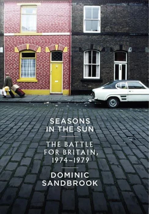 Seasons in the Sun: The Battle for Britain, 1974-1979