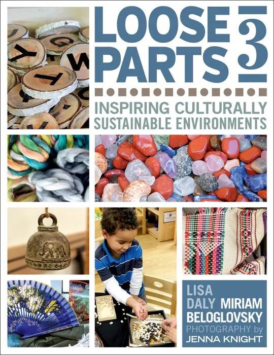 Loose Parts 3: Inspiring Culturally Sustainable Environments (Loose Parts)