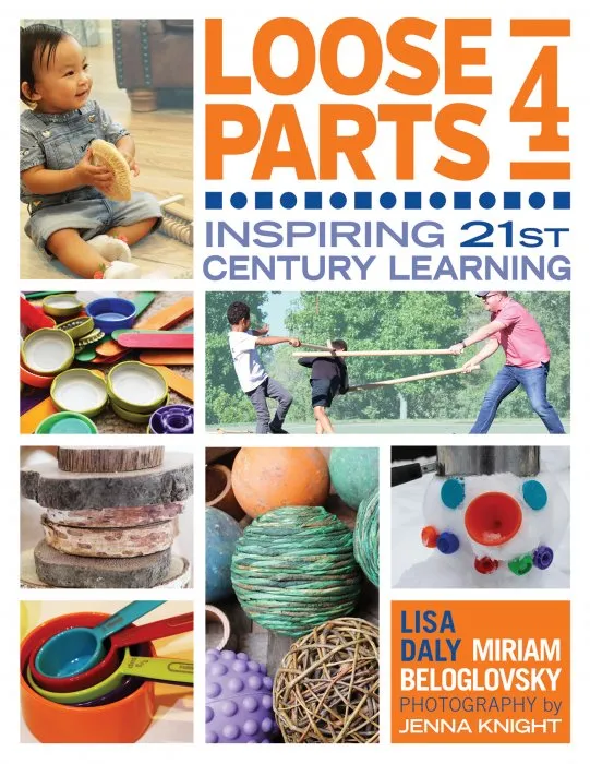 Loose Parts 4: Inspiring 21st-Century Learning (Loose Parts)