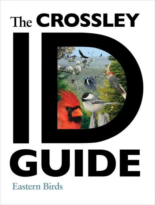 The Crossley ID Guide: Eastern Birds (The Crossley ID Guides)
