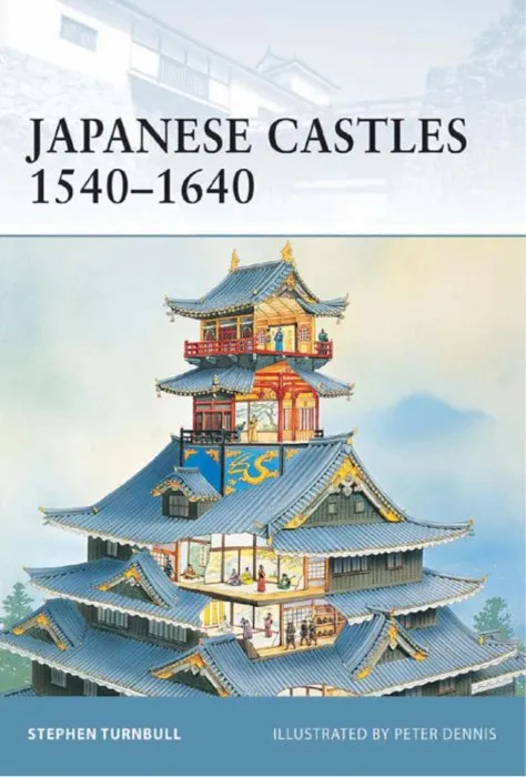 Japanese Castles 1540-1640 (Fortress, Book 5)