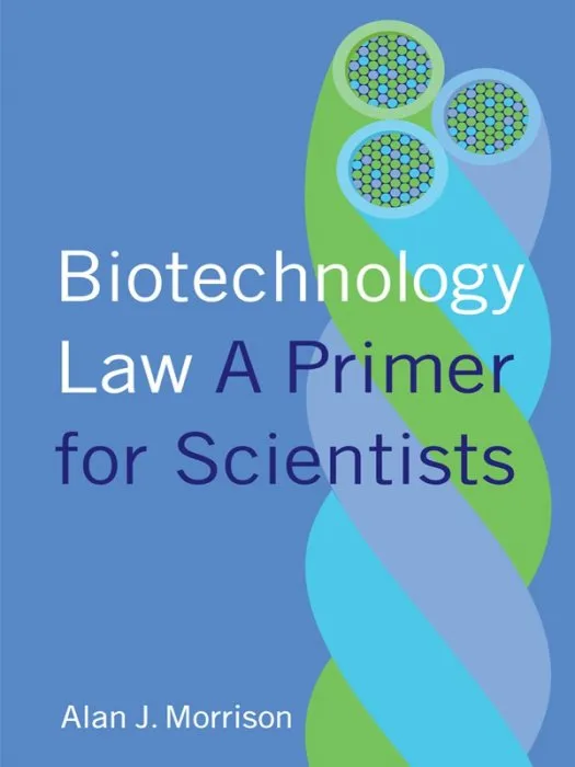 Biotechnology Law: A Primer for Scientists