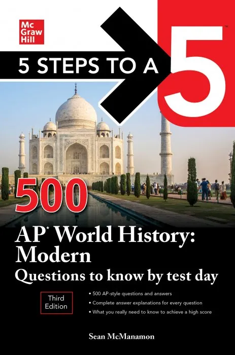 5 Steps to a 5: 500 AP World History: Modern Questions to Know by Test Day (5 Steps to a 5), 3rd Edition