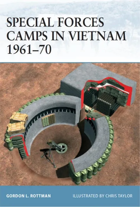 Special Forces Camps in Vietnam 1961-70 (Fortress #33)