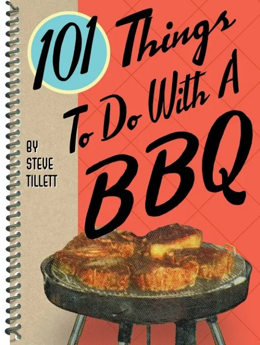 101 Things to Do with a BBQ (101 Things to do With)