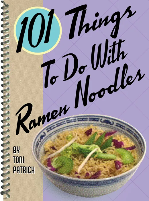 101 Things to Do with Ramen Noodles (101 Things to do With)