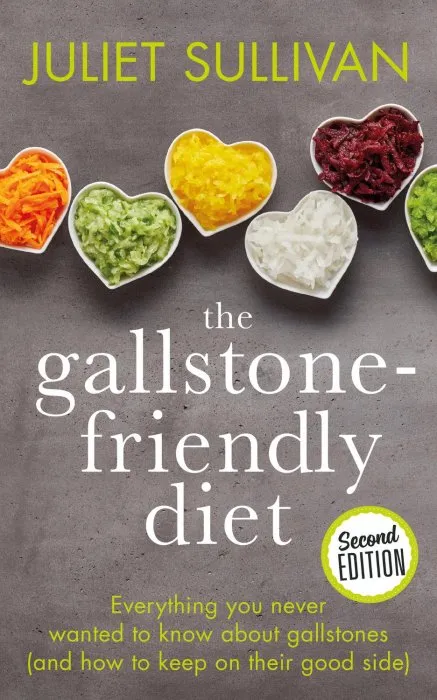 The Gallstone-friendly Diet: Everything you never wanted to know about gallstones (and how to keep on their good side), 2nd Edition
