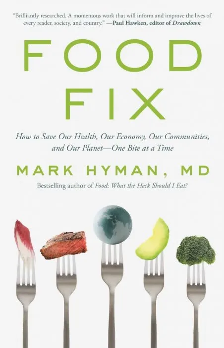 Food Fix: How to Save Our Health, Our Economy, Our Communities, and Our Planet—One Bite at a Time