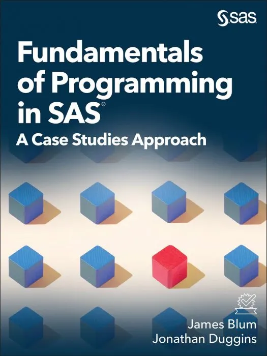 Fundamentals of Programming in SAS®: A Case Studies Approach