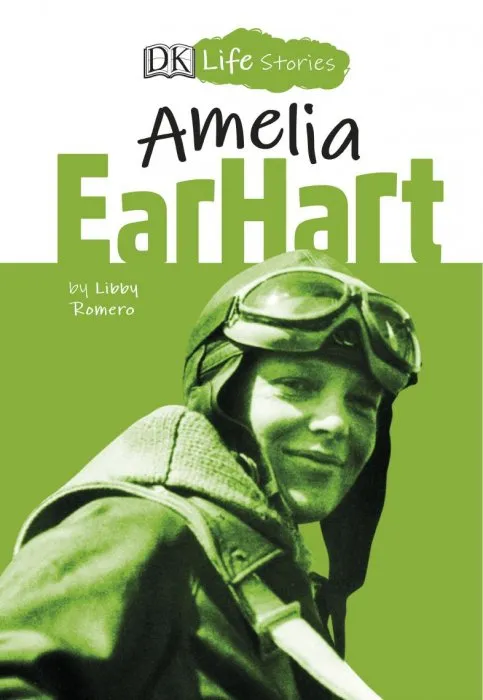 DK Life Stories: Amelia Earhart (DK Life Stories)