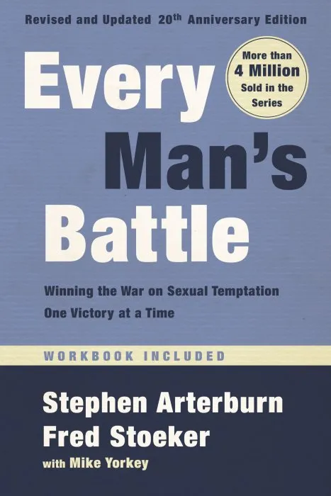 Every Man's Battle: Winning the War on Sexual Temptation One Victory at a Time, Revised and Updated 20th Anniversary Edition