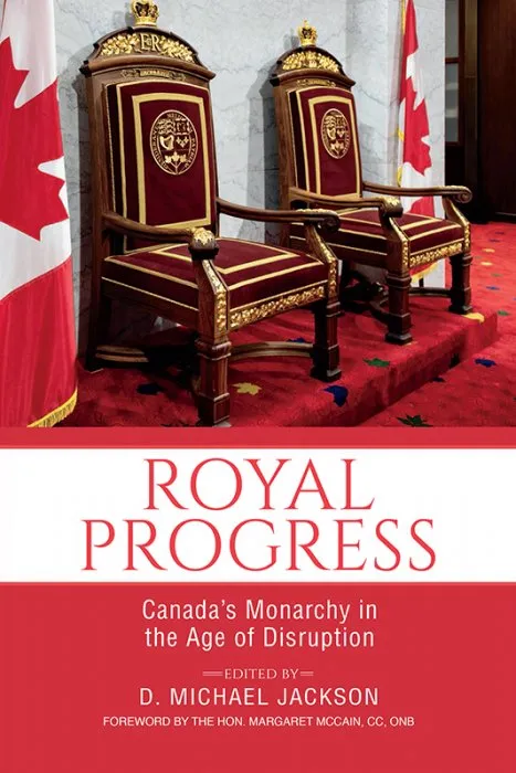 Royal Progress: Canada's Monarchy in the Age of Disruption