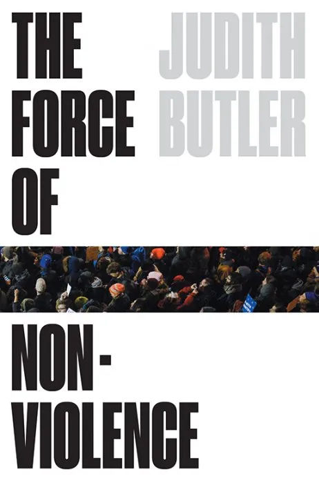 The Force of Nonviolence: The Ethical in the Political