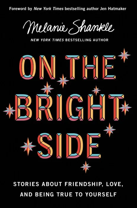 On the Bright Side: Stories about Friendship, Love, and Being True to Yourself