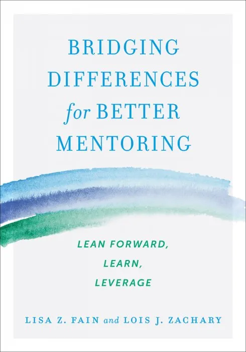 Bridging Differences for Better Mentoring: Lean Forward, Learn, Leverage