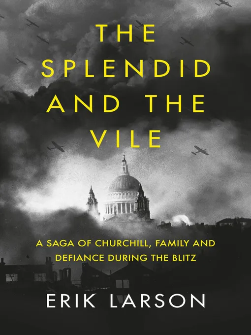 The Splendid and the Vile: A Saga of Churchill, Family and Defiance During the Blitz, UK Edition