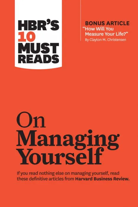 HBR's 10 Must Reads on Managing Yourself (with bonus article 