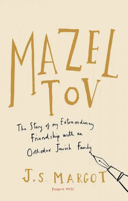 Mazel Tov: The Story of My Extraordinary Friendship with an Orthodox Jewish Family