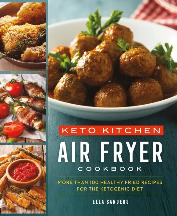 Keto Kitchen: Air Fryer: Healthy Fried Foods for the Ketogenic Diet