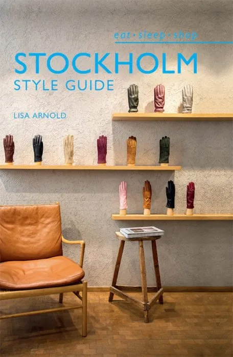 Stockholm Style Guide: Eat sleep shop